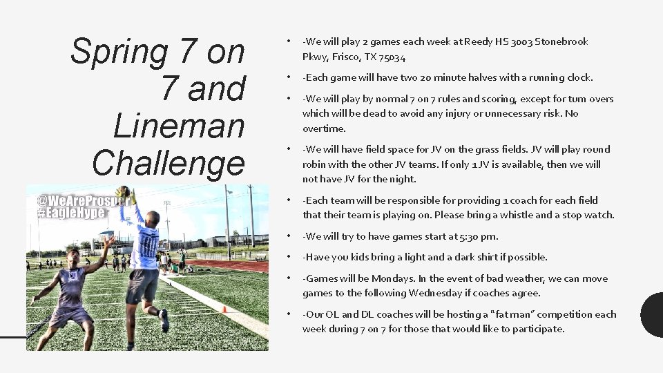 Spring 7 on 7 and Lineman Challenge • -We will play 2 games each