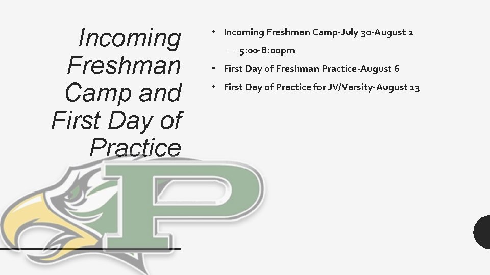 Incoming Freshman Camp and First Day of Practice • Incoming Freshman Camp-July 30 -August