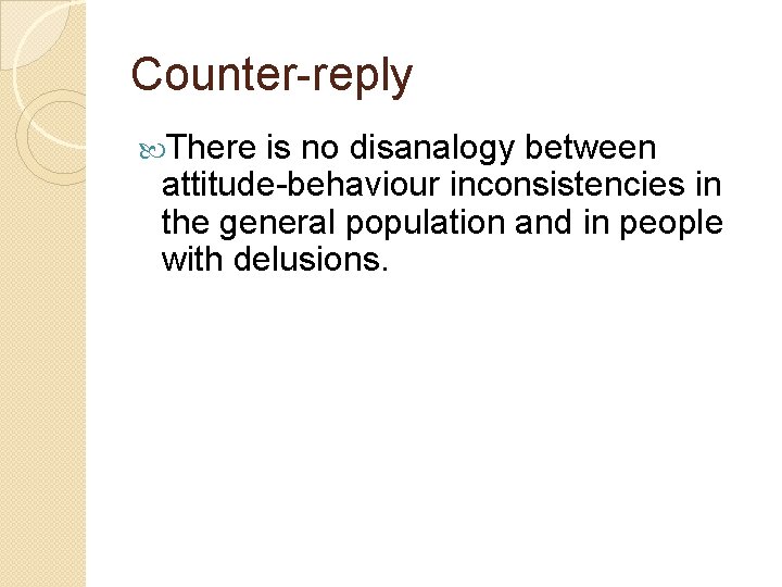 Counter-reply There is no disanalogy between attitude-behaviour inconsistencies in the general population and in