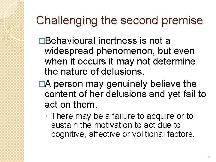 Challenging the second premise �Behavioural inertness is not a widespread phenomenon, but even when