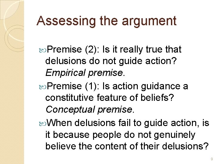 Assessing the argument Premise (2): Is it really true that delusions do not guide