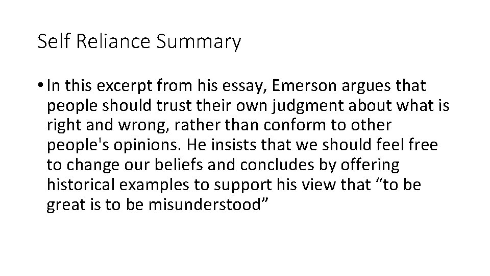 Self Reliance Summary • In this excerpt from his essay, Emerson argues that people