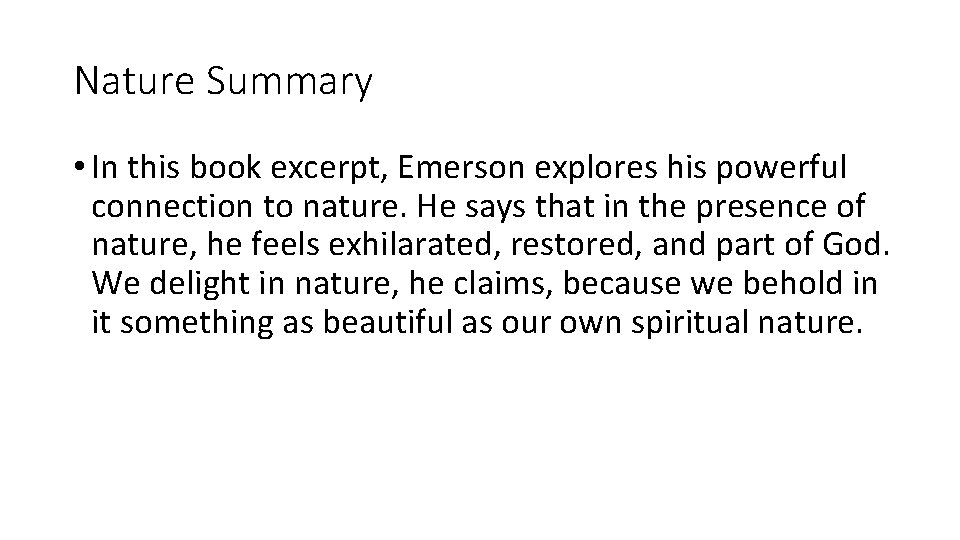 Nature Summary • In this book excerpt, Emerson explores his powerful connection to nature.