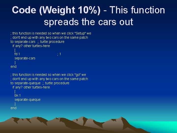 Code (Weight 10%) - This function spreads the cars out ; this function is