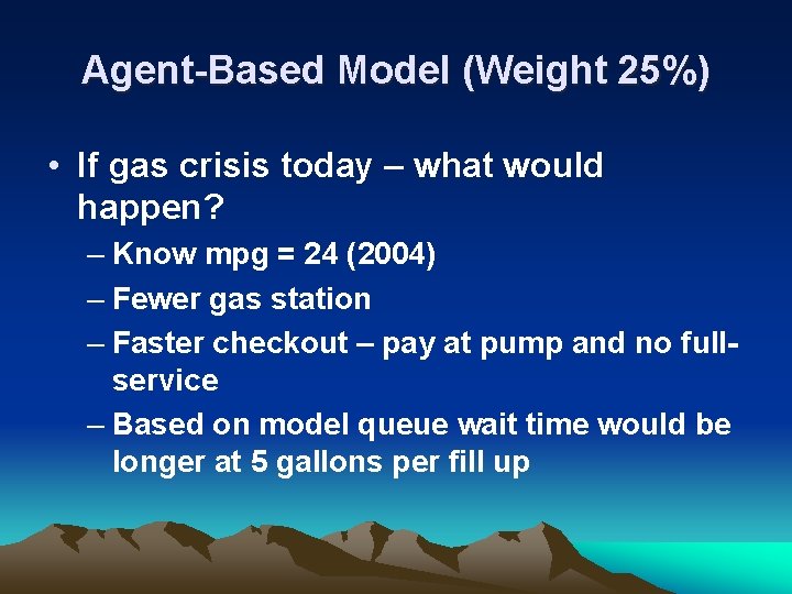 Agent-Based Model (Weight 25%) • If gas crisis today – what would happen? –