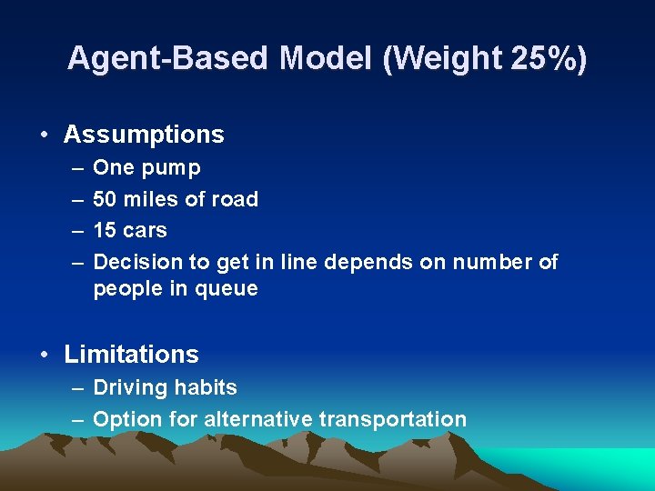 Agent-Based Model (Weight 25%) • Assumptions – – One pump 50 miles of road