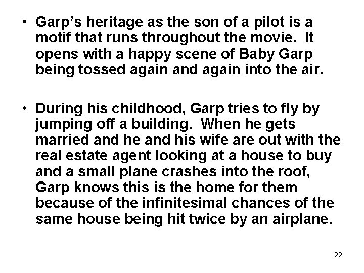  • Garp’s heritage as the son of a pilot is a motif that