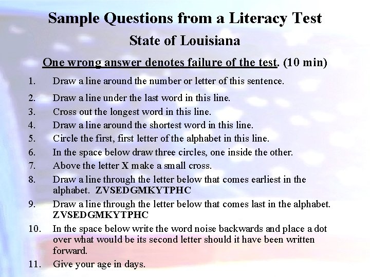 Sample Questions from a Literacy Test State of Louisiana One wrong answer denotes failure