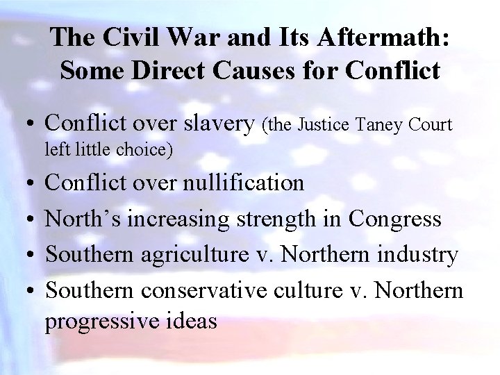 The Civil War and Its Aftermath: Some Direct Causes for Conflict • Conflict over