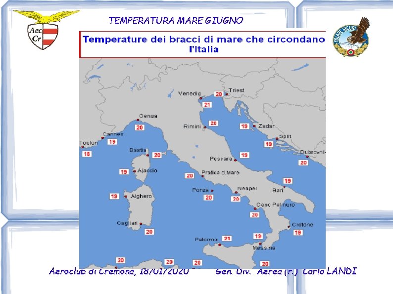 TEMPERATURA MARE GIUGNO TESTO Aeroclub di Cremona, 18/01/2020 Gen. Div. Aerea (r. ) Carlo