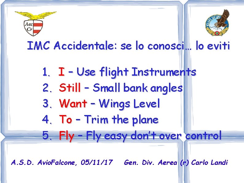 IMC Accidentale: se lo conosci… lo eviti 1. 2. 3. 4. 5. I –