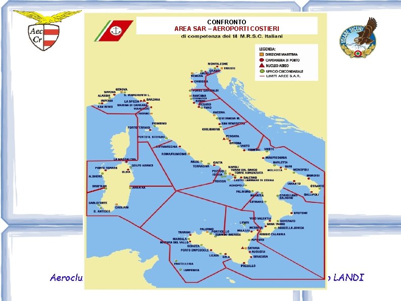 CONFRONTO AREA SAR – AEROPORTI COSTIERI Aeroclub di Cremona, 18/01/2020 Gen. Div. Aerea (r.