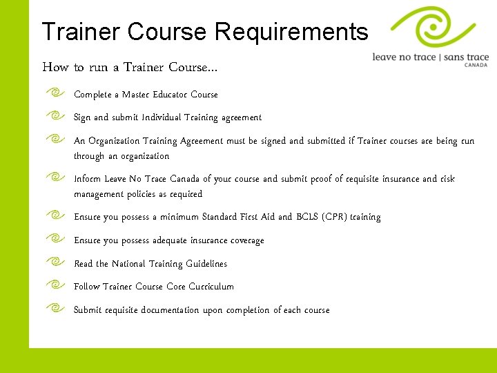 Trainer Course Requirements How to run a Trainer Course… Complete a Master Educator Course