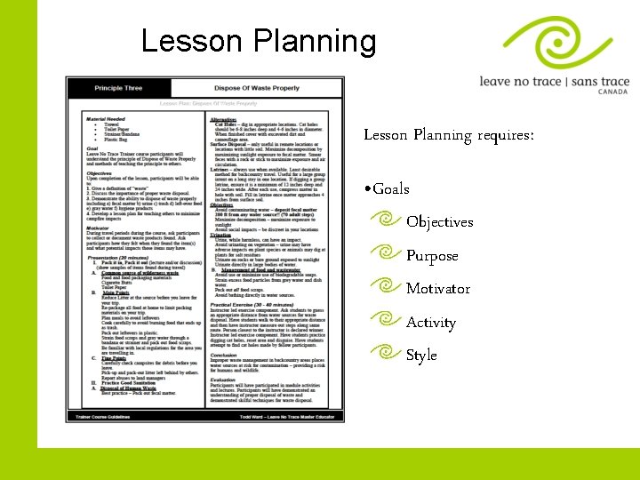Lesson Planning requires: • Goals Objectives Purpose Motivator Activity Style 