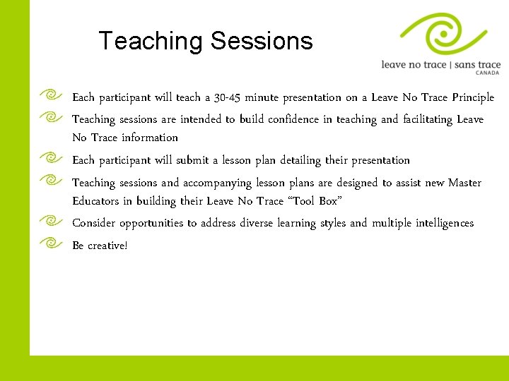 Teaching Sessions Each participant will teach a 30 -45 minute presentation on a Leave