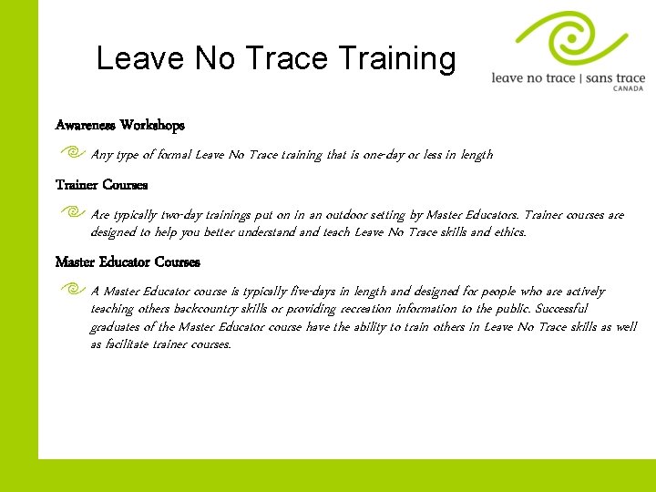 Leave No Trace Training Awareness Workshops Any type of formal Leave No Trace training