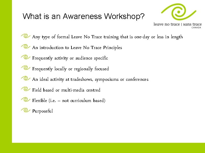 What is an Awareness Workshop? Any type of formal Leave No Trace training that