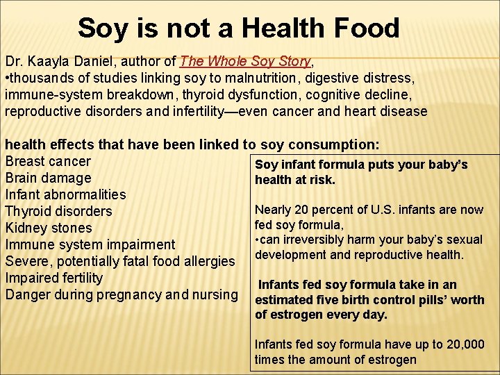 Soy is not a Health Food Dr. Kaayla Daniel, author of The Whole Soy