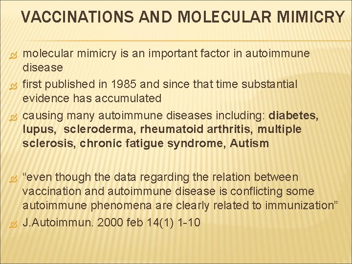 VACCINATIONS AND MOLECULAR MIMICRY molecular mimicry is an important factor in autoimmune disease first
