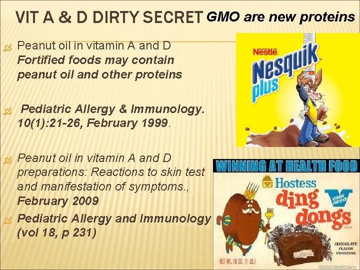 VIT A & D DIRTY SECRET GMO are new proteins Peanut oil in vitamin