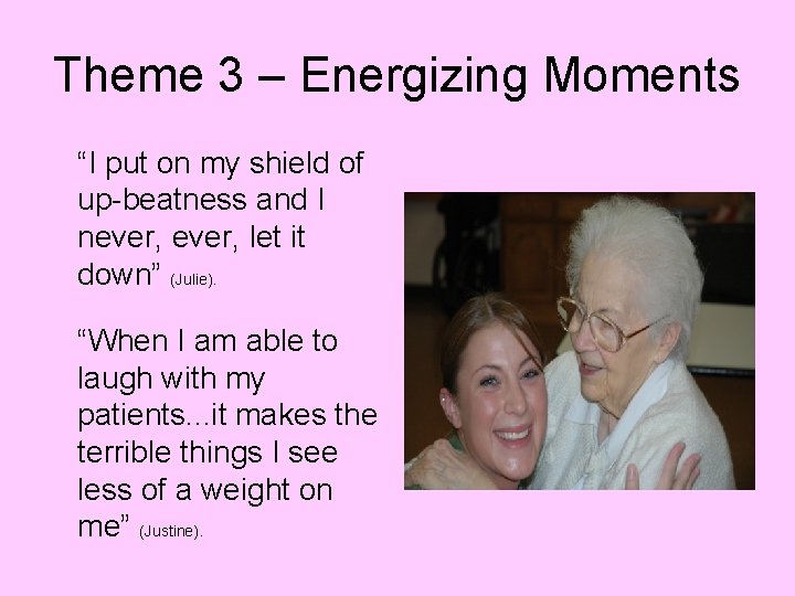 Theme 3 – Energizing Moments “I put on my shield of up-beatness and I