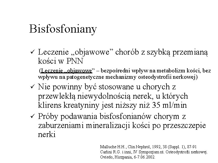 Bisfosfoniany ü Leczenie „objawowe” chorób z szybką przemianą kości w PNN (Leczenie „objawowe” –