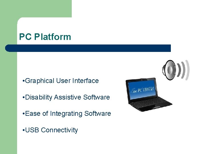 PC Platform • Graphical User Interface • Disability Assistive Software • Ease of Integrating