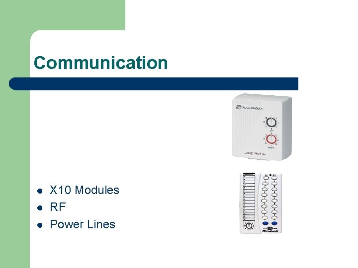 Communication l l l X 10 Modules RF Power Lines 