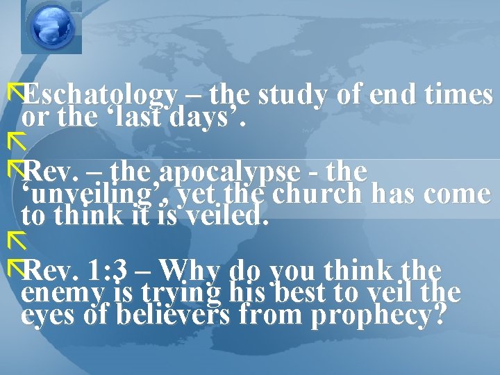 ãEschatology – the study of end times or the ‘last days’. ã ãRev. –