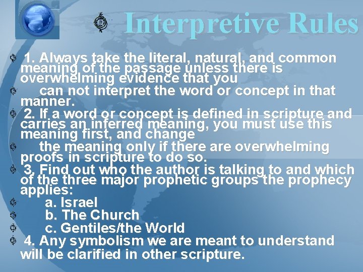 Interpretive Rules 1. Always take the literal, natural, and common meaning of the passage