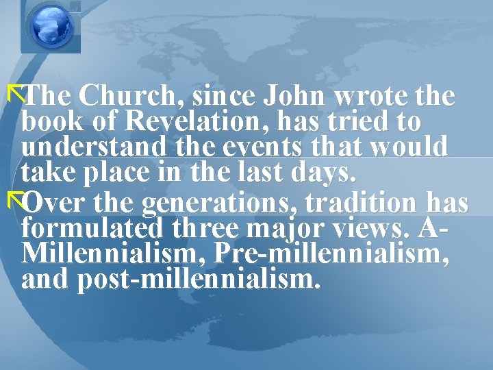 ãThe Church, since John wrote the book of Revelation, has tried to understand the