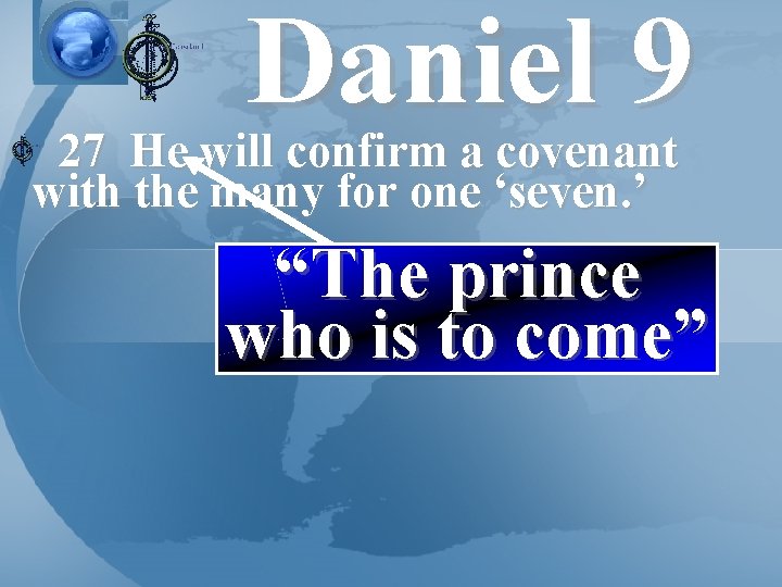 Daniel 9 27 He will confirm a covenant with the many for one ‘seven.