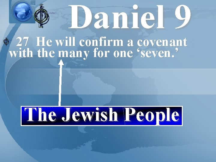 Daniel 9 27 He will confirm a covenant with the many for one ‘seven.