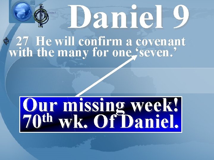 Daniel 9 27 He will confirm a covenant with the many for one ‘seven.