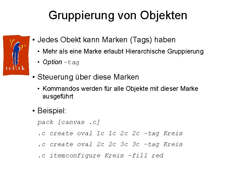 Gruppierung von Objekten • Jedes Obekt kann Marken (Tags) haben • Mehr als eine