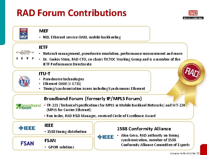 RAD Forum Contributions MEF • NID, Ethernet service OAM, mobile backhauling IETF • Network