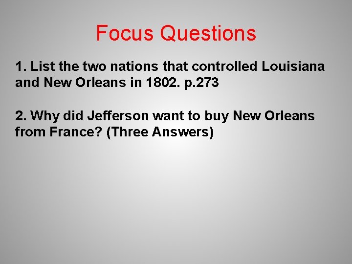 Focus Questions 1. List the two nations that controlled Louisiana and New Orleans in