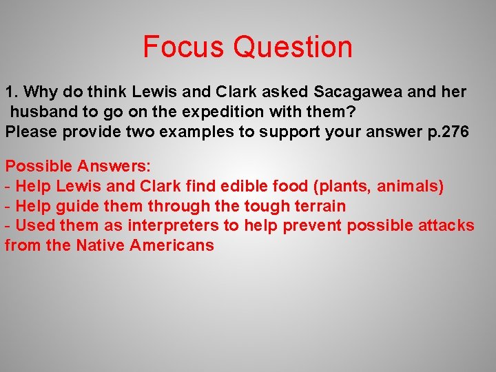Focus Question 1. Why do think Lewis and Clark asked Sacagawea and her husband