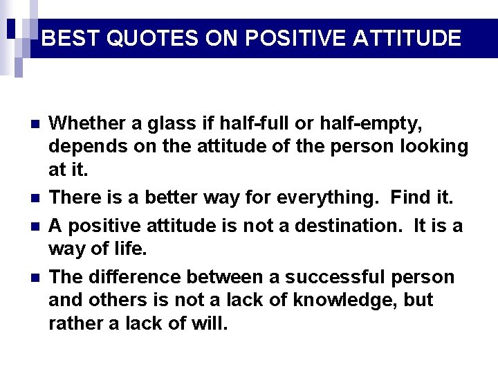 BEST QUOTES ON POSITIVE ATTITUDE n n Whether a glass if half-full or half-empty,