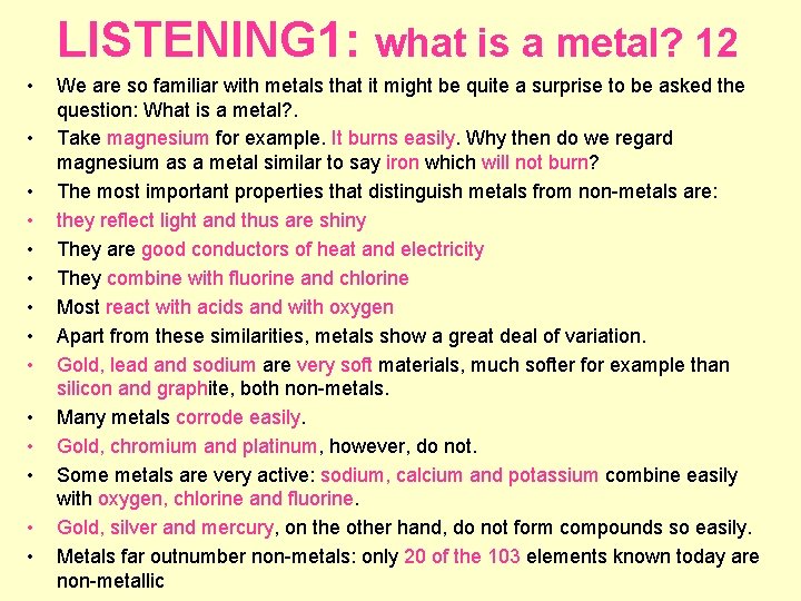 LISTENING 1: what is a metal? 12 • • • • We are so