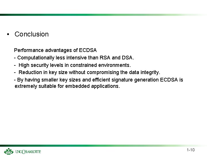  • Conclusion Performance advantages of ECDSA - Computationally less intensive than RSA and