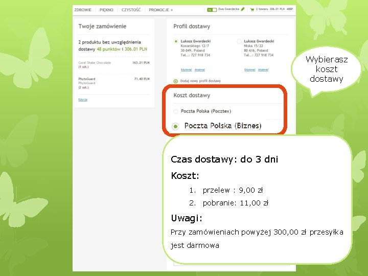 Wybierasz koszt dostawy Czas dostawy: do 3 dni Koszt: 1. przelew : 9, 00