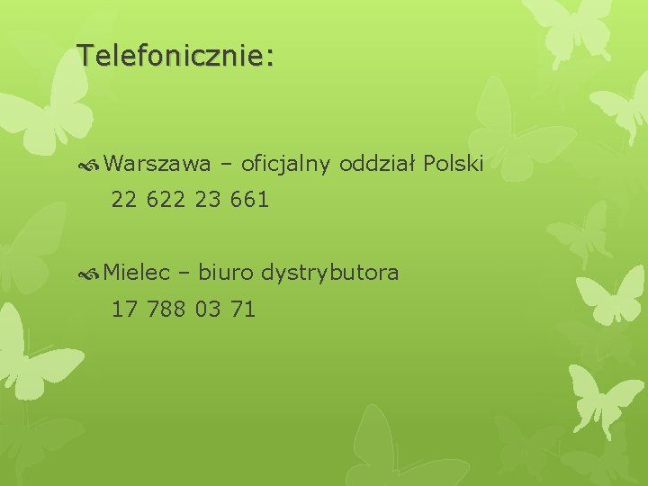 Telefonicznie: Warszawa – oficjalny oddział Polski 22 622 23 661 Mielec – biuro dystrybutora