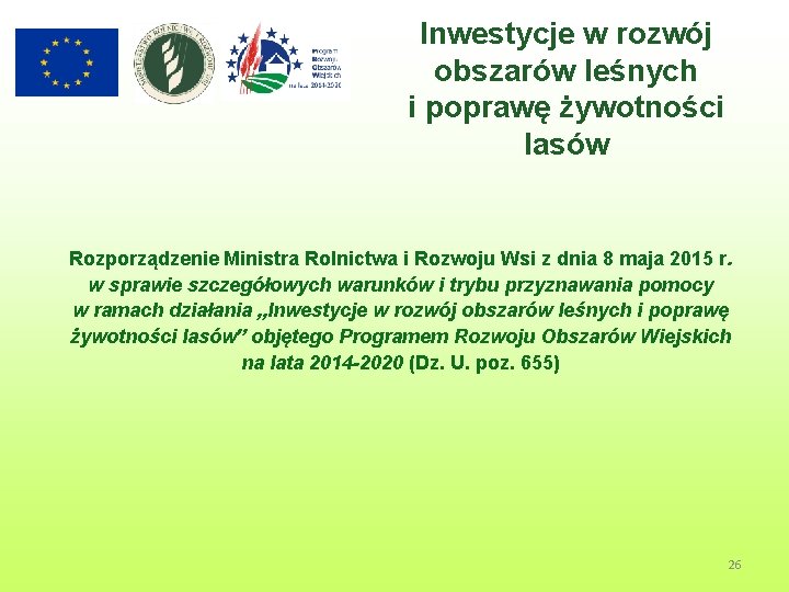 Inwestycje w rozwój obszarów leśnych i poprawę żywotności lasów Rozporządzenie Ministra Rolnictwa i Rozwoju