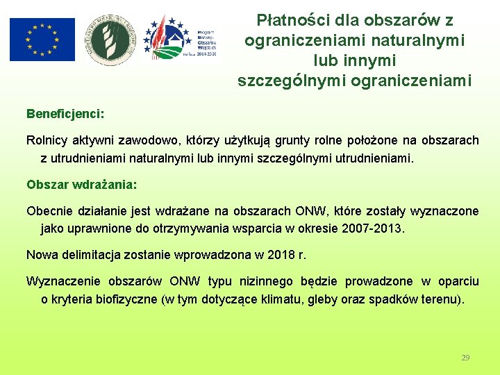 Płatności dla obszarów z ograniczeniami naturalnymi lub innymi szczególnymi ograniczeniami Beneficjenci: Rolnicy aktywni zawodowo,