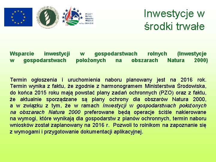 Inwestycje w środki trwałe Wsparcie inwestycji w gospodarstwach rolnych (Inwestycje położonych na obszarach Natura
