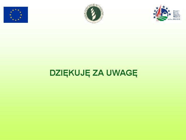 DZIĘKUJĘ ZA UWAGĘ 