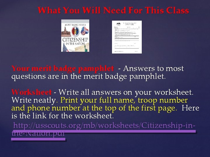What You Will Need For This Class Your merit badge pamphlet - Answers to