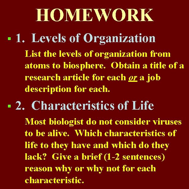 HOMEWORK § 1. Levels of Organization List the levels of organization from atoms to