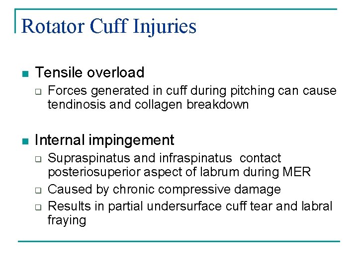 Rotator Cuff Injuries n Tensile overload q n Forces generated in cuff during pitching
